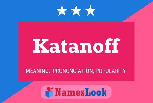 Katanoff Name Poster