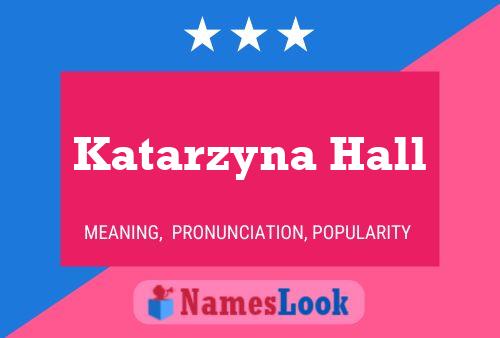 Katarzyna Hall Name Poster