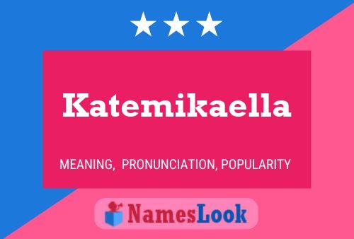 Katemikaella Name Poster