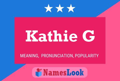 Kathie G Name Poster