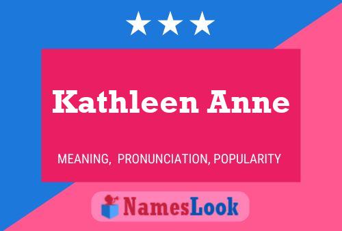 Kathleen Anne Name Poster