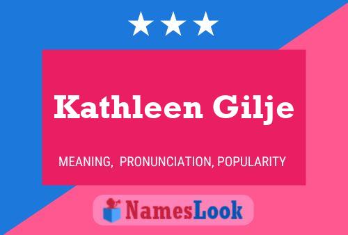 Kathleen Gilje Name Poster