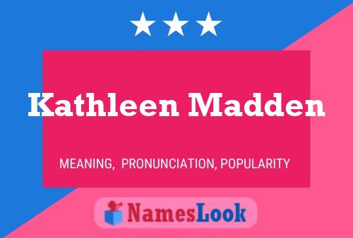 Kathleen Madden Name Poster