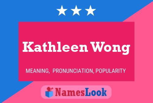 Kathleen Wong Name Poster