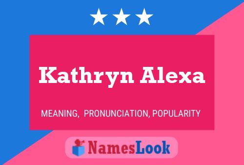 Kathryn Alexa Name Poster