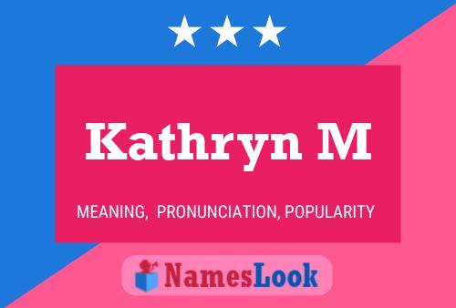 Kathryn M Name Poster