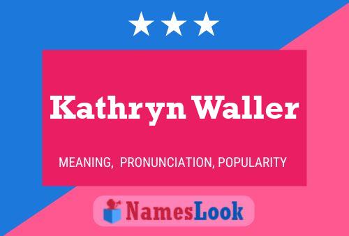 Kathryn Waller Name Poster