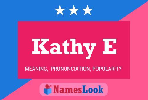 Kathy E Name Poster