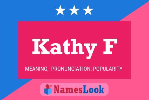 Kathy F Name Poster