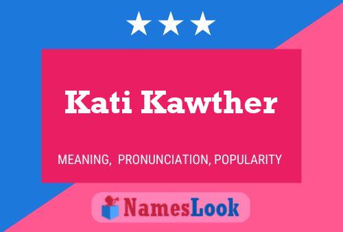 Kati Kawther Name Poster