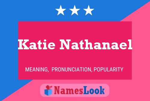 Katie Nathanael Name Poster