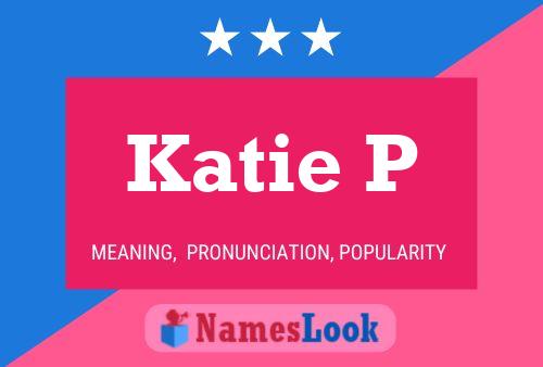 Katie P Name Poster