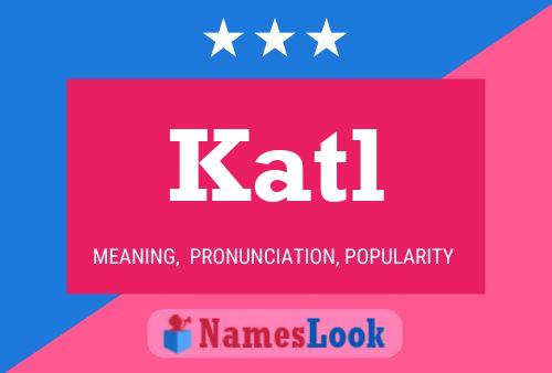 Katl Name Poster