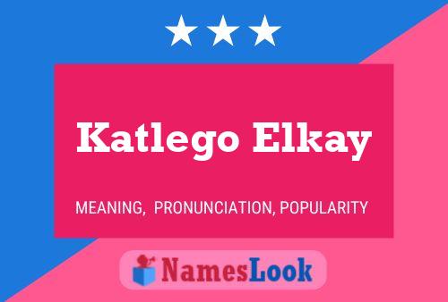 Katlego Elkay Name Poster