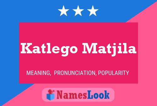 Katlego Matjila Name Poster