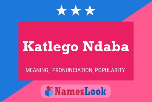 Katlego Ndaba Name Poster