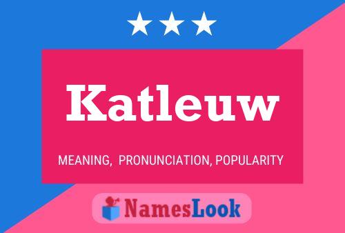 Katleuw Name Poster