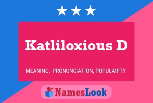 Katliloxious D Name Poster