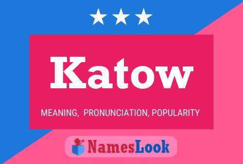 Katow Name Poster