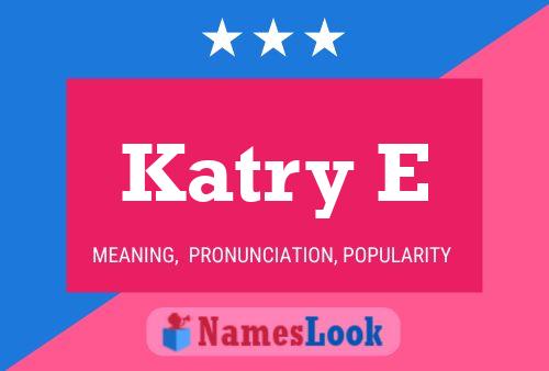 Katry E Name Poster