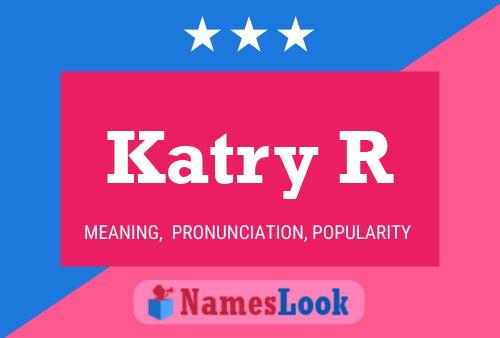 Katry R Name Poster