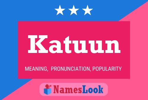 Katuun Name Poster