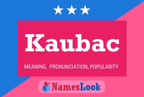 Kaubac Name Poster