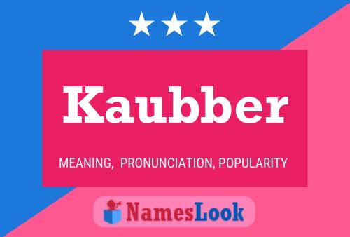 Kaubber Name Poster