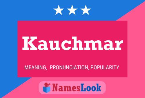 Kauchmar Name Poster