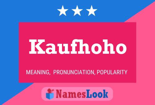 Kaufhoho Name Poster