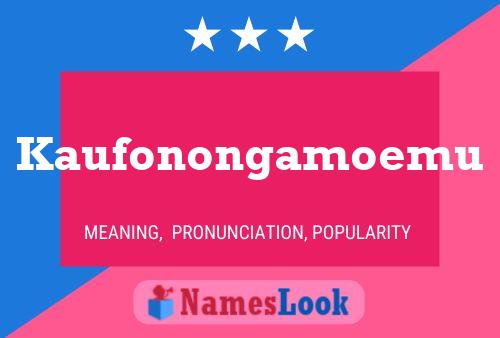 Kaufonongamoemu Name Poster