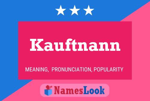 Kauftnann Name Poster