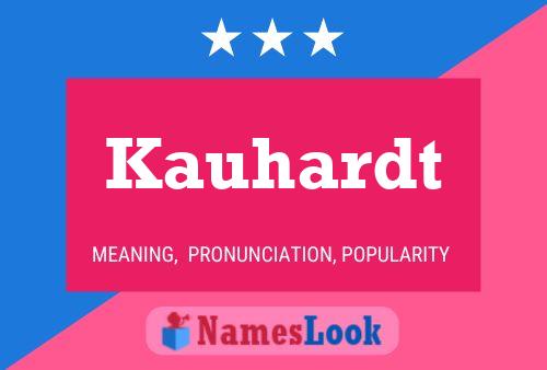 Kauhardt Name Poster