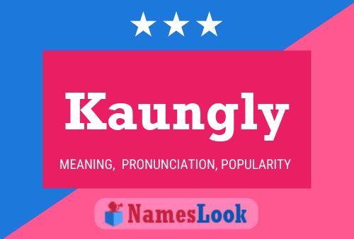 Kaungly Name Poster