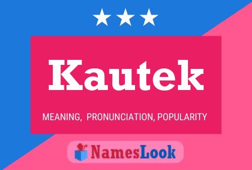 Kautek Name Poster