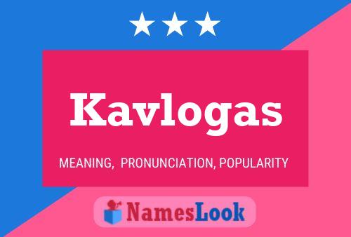 Kavlogas Name Poster