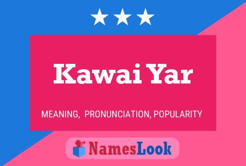 Kawai Yar Name Poster