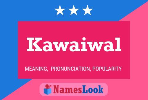 Kawaiwal Name Poster