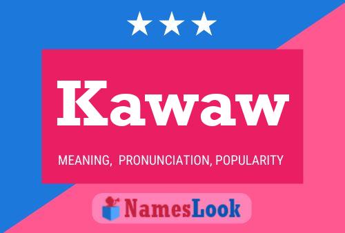 Kawaw Name Poster