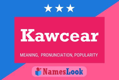 Kawcear Name Poster