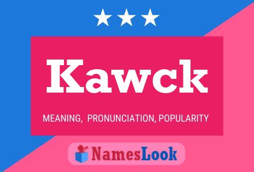 Kawck Name Poster