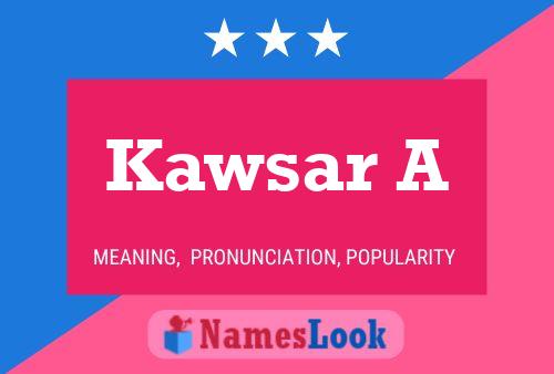 Kawsar A Name Poster