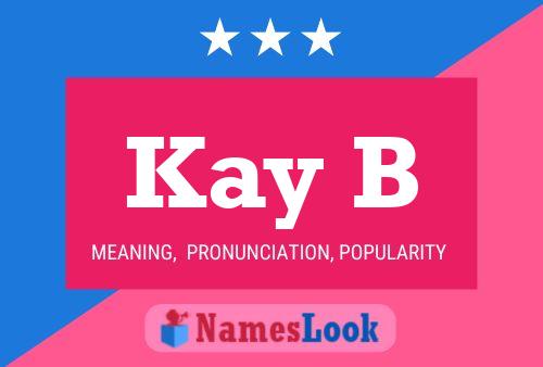 Kay B Name Poster