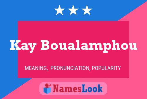 Kay Boualamphou Name Poster