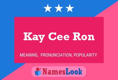 Kay Cee Ron Name Poster