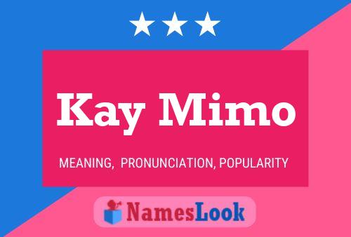 Kay Mimo Name Poster