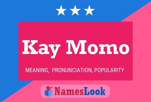 Kay Momo Name Poster