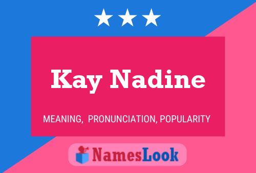 Kay Nadine Name Poster