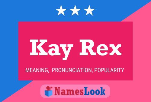 Kay Rex Name Poster