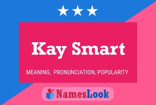 Kay Smart Name Poster